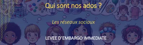 Visuel enquête Qui sont nos ados ? Les réseaux sociaux - levée d'embargo immédiate