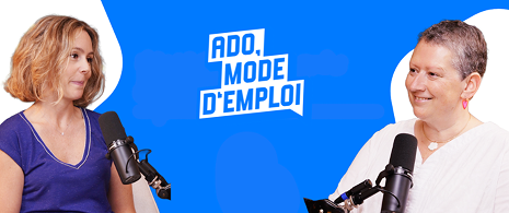 Avantage client Acadomia - Podcast Ado Mode d’emploi, des spécialistes échangent autour des enjeux de l'adolescence